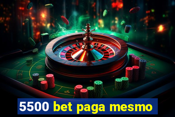 5500 bet paga mesmo